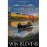 The High Missouri: A Mountain Man Western Adventure Series