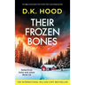 Their Frozen Bones: An edge-of-your-seat crime thriller with a jaw-dropping twist