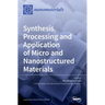 Synthesis, Processing and Application of Micro and Nanostructured Materials