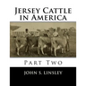Jersey Cattle in America: Part Two