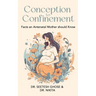 Conception to Confinement