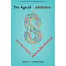 The Age of Addiction: How Bad Habits Became Big Business