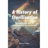 A History of Sterilisation: Return to the Past to Interconnect to the Future