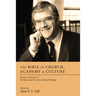 The Bible in Church, Academy, and Culture: Essays in Honour of the Reverend Dr. John Tudno Williams