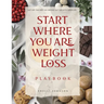 Start Where You Are Weight Loss Playbook
