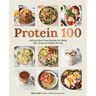Protein 100: Delicious Real-Food Recipes for Hitting 100+ Grams of Protein Per Day