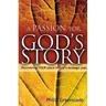 A Passion for God's Story: Your Place in God's Strategic Plan