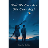 Will We Ever See the Same Sky?
