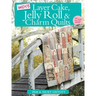 More Layer Cake, Jelly Roll & Charm Quilts