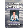 Mudras for Cancer: Yoga for your Hands