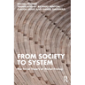 From Society to System: The Social Theory of Michel Freitag