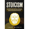 Stoicism: Stoic Wisdom to Gain Confidence, Calmness and Control Your Emotions. Stop Anxiety and Depression in Modern World. Develop Unbelievable Self