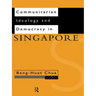 Communitarian Ideology and Democracy in Singapore