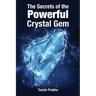 The Secrets of the Powerful Crystal Gem