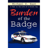 Burden of the Badge: A Year in the Life of a Street Cop