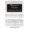 Wagner's Parsifal: An Appreciation in the Light of His Theological Journey