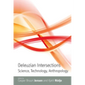 Deleuzian Intersections: Science, Technology, Anthropology