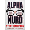Alpha Nurd: The Historical Revolution of Nerds/Nurds