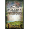 Ley Lines and Earth Energies: An Extraordinary Journey Into the Earth's Natural Energy System