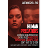Human Predators: Groundbreaking insights into the red flags narcissists, psychopaths and manipulators don't want you to know