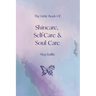 The Little Book of Skincare, Self-care and Soul Care