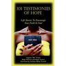 101 Testimonies of Hope: Life Stories To Encourage Your Faith In God