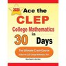 Ace the CLEP College Mathematics in 30 Days: The Ultimate Crash Course to Beat the CLEP College Mathematics Test