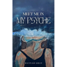 meet me in my psyche