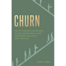 Churn: Proven Strategies to Overcome Failing Conventional Talent Management and Achieve Zero Turnover