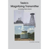Tesla's Magnifying Transmitter: Recreating Tesla's Dream