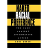 Naked Racial Preference: The Case Against Affirmative Action