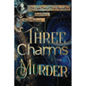 Three Charms for Murder