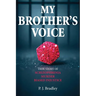 My Brother's Voice: True Story of Schizophrenia, Murder, Biased Injustice