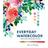 Everyday Watercolor: Learn to Paint Watercolor in 30 Days