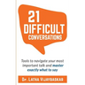 21 Difficult Conversations: Tools to Navigate Your Most Important Talk and Master Exactly What to Say