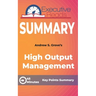 Summary: High Output Management: 45 Minutes - Key Points Summary/Refresher