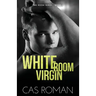 White Room Virgin: An Unexpected First Love and Roommate MM Romance