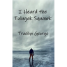 I Heard the Tulugak Squawk