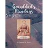 Granddad's Monday: 94 More Stories for My Grandchildren about the Reiss Family and Farm which dates from 1838 in St. Clair County, Illino