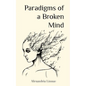 Paradigms of a Broken Mind