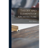 Theory and Elements of Architecture