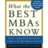 What the Best MBAs Know: How to Apply the Greatest Ideas Taught in the Best Business Schools