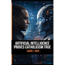 Artificial Intelligence Proves Catholicism is True