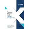 The Financial Advisor's Guide to Private Investments