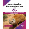 Inter-Service Communication with Go: Mastering Protocols, Queues, and Event-Driven Architectures in Go