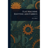 Flat Machine Knitting and Fabrics