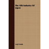 The Silk Industry Of Japan