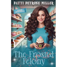 The Frosted Felony