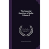 The Imperial Gazetteer of India, Volume 5