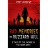 Bad Memories of Buzzard Hill: 8 Tales of the Macabre in the Weird West